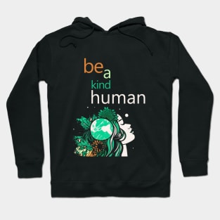 Be a kind human | inspirational quotes Hoodie